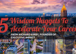 5 Wisdom Nuggets To Accelerate Your Career from Richard Kirby, Founder of Executive Impact, meet the makers